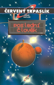Červený trpaslík 3. - Poslední člověk - Doug Naylor