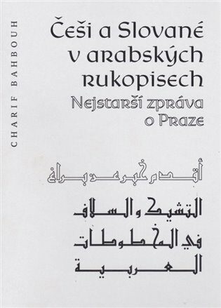 Češi a Slované v arabských rukopisech - Charif Bahbouh