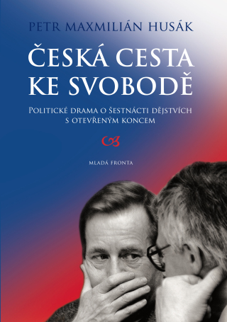 Česká cesta ke svobodě - Petr Husák