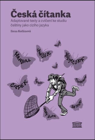 Česká čítanka - adaptované texty a cvičení ke studiu češtiny jako cizího jazyka /anglicky/ - Ilona Kořánová