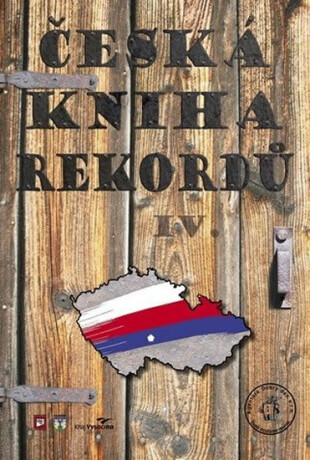Česká kniha rekordů 4 - Josef Vaněk,Luboš Rafaj,Marek Miroslav