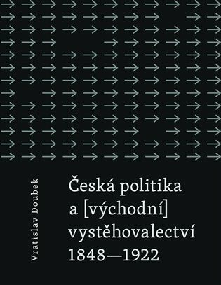 Česká politika a (východní) vystěhovalectví - Vratislav Doubek