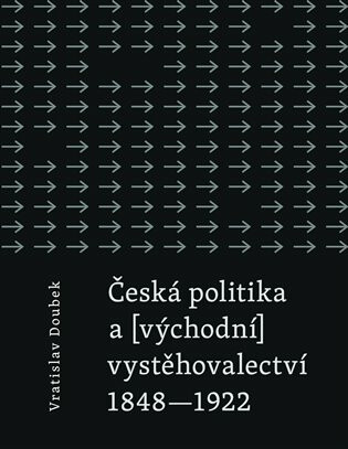 Česká politika a (východní) vystěhovalectví - Vratislav Doubek