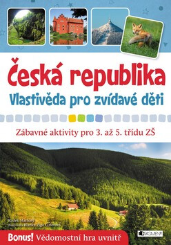 Česká republika – Vlastivěda pro zvídavé děti - Radek Machatý