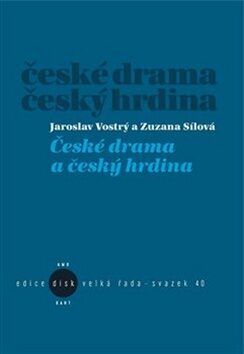 České drama a český hrdina - Jaroslav Vostrý,Zuzana Sílová