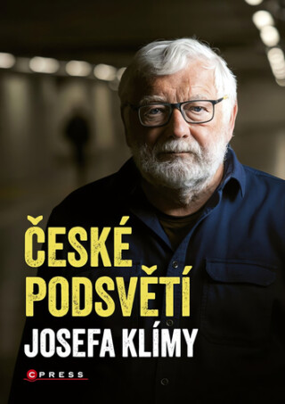 České podsvětí Josefa Klímy (poškozená) - Josef Klíma