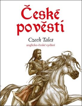 České pověsti Czech Tales - Eva Mrázková,Ailsa Marion Randall