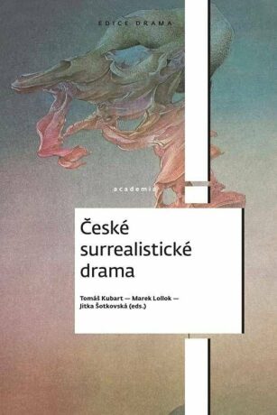 České surrealistické drama - Marek Lollok,Jitka Šotkovská,Tomáš Kubart