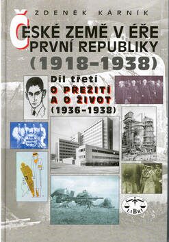 České země v éře První republiky 1918 - 1938 Díl třetí - Zdeněk Kárník