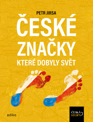 České značky, které dobyly svět -  kolektiv