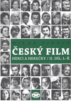 Český film. Herci a herečky /II.díl L-Ř - Miloš Fikejz