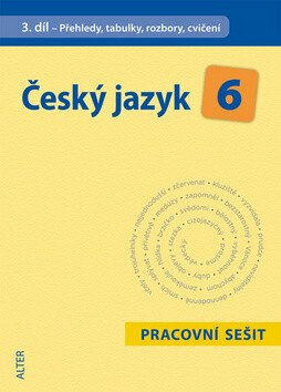 Český jazyk 6/III. díl - Přehledy, tabulky, rozbory, cvičení - Hana Hrdličková,Eva Beránková