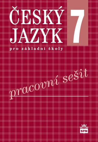 Český jazyk 7 pro základní školy - Pracovní sešit - Eva Hošnová