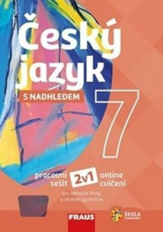 Český jazyk 7 s nadhledem 2v1, 1. vydání - Zdeňka Krausová,Renata Teršová,Helena Chýlová,Pavel Růžička,Martin Prošek,Lenka Cíglerová