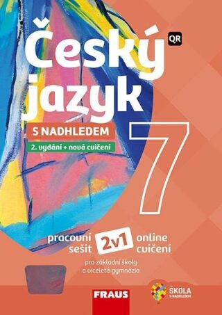 Český jazyk 7 s nadhledem pro ZŠ a víceletá gymnázia - Hybridní pracovní sešit 2v1 - Renata Teršová,Zdena Krausová