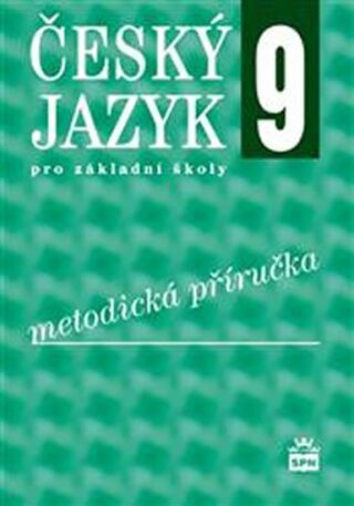 Český jazyk 9 pro základní školy Metodická příručka - Eva Hošnová,Ivana Bozděchová,Olga Čelišová