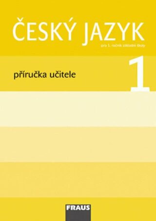 Český jazyk/Čítanka 1 pro ZŠ - Příručka učitele - Lenka Březinová,Hana Stadlerová,Jiří Havel