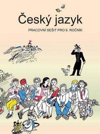 Český jazyk pracovní sešit pro 9. ročník - Zdeněk Topil,Vladimíra Bičíková,František Šafránek