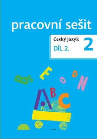 Český jazyk pro 2. ročník - pracovní sešit 2. díl - Dagmar Chroboková,Zdeněk Topil