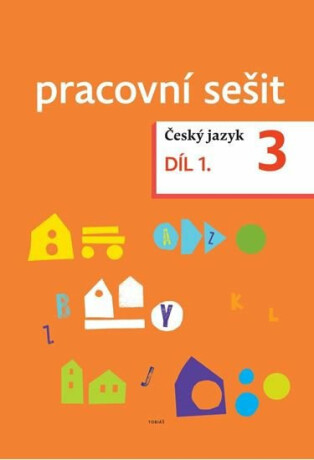 Český jazyk pro 3. ročník - pracovní sešit 1. díl - Dagmar Chroboková, Zdeněk Topil
