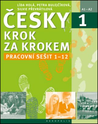 Česky krok za krokem 1 Pracovní sešit Lekce 1-12 - Lída Holá,Petra Bulejčíková,Silvie Převrátilová