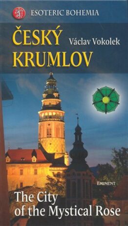 Český Krumlov - The City of the Mystical Rose - Václav Vokolek