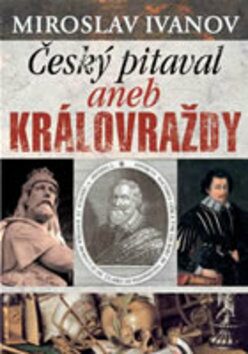 Český pitaval - Miroslav Ivanov