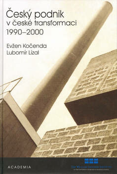 Český podnik v české transformaci 1990-2000 - Evžen Kočenda,Lubomír Lízal