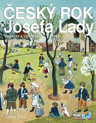 Český rok Josefa Lady - Obrázky a vzpomínky Josefa Lady (Defekt) - Josef Lada,Michal Černík