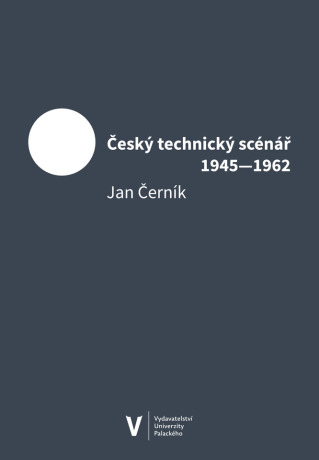 Český technický scénář 1945–1962 - Jan Černík