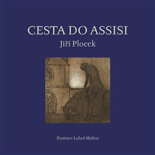 Cesta do Assisi - Jiří Plocek,Luboš Malina