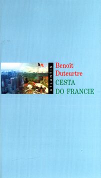 Cesta do Francie - Benoit Duteurtre