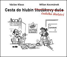 Cesta do hlubin českého školství - Václav Klaus,Milan Kocmánek