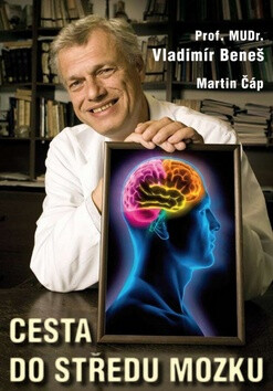 Cesta do středu mozku - Vladimír Beneš,Martin Čáp