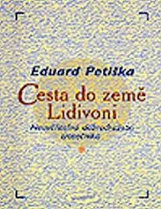 Cesta do země Lidivoni - Neuvěřitelná dobrodružství trosečníka - Eduard Petiška