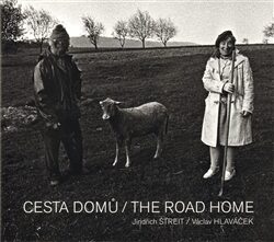 Cesta domů/The Road Home - Jindřich Štreit,Václav Hlaváček