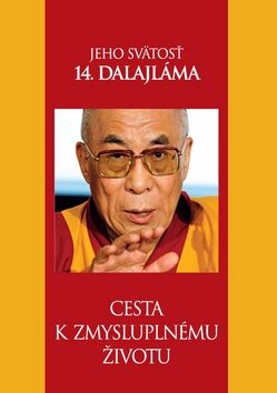 Cesta k zmysluplnému životu - Jeho Svatost Dalajláma