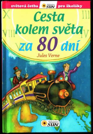 Cesta kolem světa za 80 dní - Světová četba pro školáky - Jules Verne