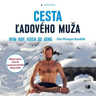 Cesta ľadového muža - Wim Hof,Koen de Jong