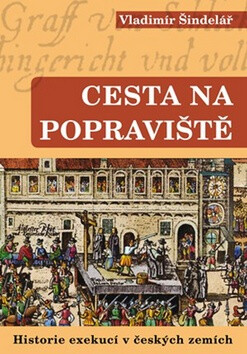 Cesta na popraviště 1 - Vladimír Šindelář