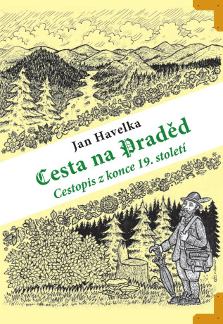 Cesta na Praděd - cestopis z konce 19. století - Jan Havelka