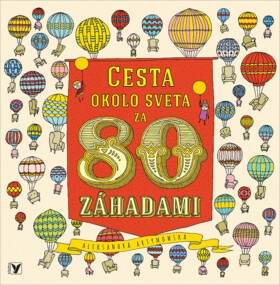 Cesta okolo sveta za 80 záhadami - Aleksandra Artymowska
