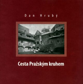 Cesta Pražským kruhem - Dan Hrubý