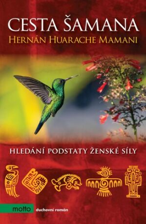 Cesta šamana - Hernán Huarache Mamani,Lucie Chvojková