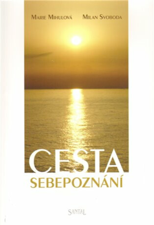 Cesta sebepoznání - Marie Mihulová,Milan Svoboda