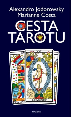 Cesta Tarotu - Alejandro Jodorowsky,Marianne Costa