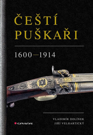 Čeští puškaři - Vladimír Dolínek,Jiří Velhartický