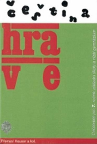 Čeština hravě - 7. ročník - Cvičebnice pro 7. ročník základní školy a nižší gymnázium - Přemysl Hauser