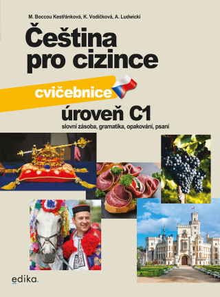 Čeština pro cizince C1 - cvičebnice - Kateřina Vodičková,Marie Boccou-Kestřánková,Antoni Ludwicki