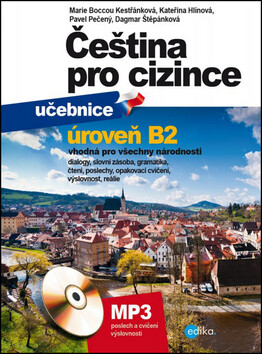 Čeština pro cizince úroveň B2 - Marie Boccou-Kestřánková,Pavel Pečený,Kateřina Hlínová,Dagmar Štěpánková